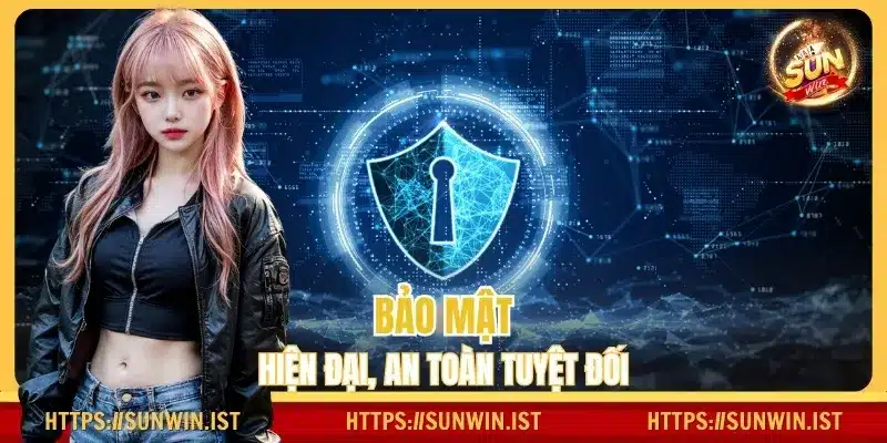 Bảo mật thông tin là trách nhiệm hàng đầu của SUNWIN