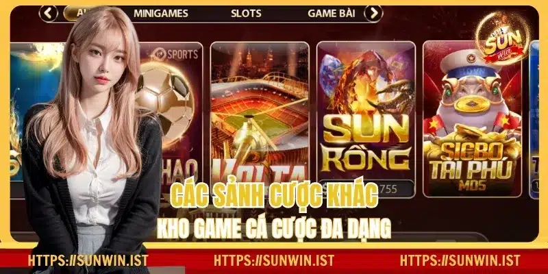 Khi đến đây, bạn còn có thể thử sức với nhiều sảnh cược khác nhau